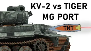 KV-2 vs TIGER | 152mm High Explosive Anti-Concrete Shell vs MG Port Armour Piercing Simulation