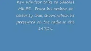 Ken Windsor talks to SARAH MILES..wmv