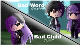 Bad Child & Bad Word | Gacha Life Music Videos