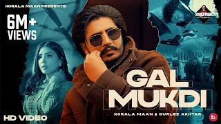 Gal Mukdi - Korala Maan | Official Music Video | Gurlez Akhtar | #punjabi Song