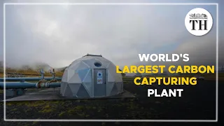 The World's Largest Carbon Capturing Plant