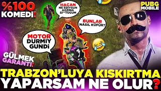 BİR TRABZON’LUYA KIŞKIRTMA YAPARSAM NE OLUR? 🤣 (FULL KOMEDİ) GÜLMEK GARANTİ 🤣 | PUBG MOBILE