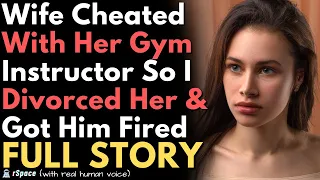 Wife Lost Weight & Cheated With Her Gym Coach So I Divorced Her & GOT HIM FIRED