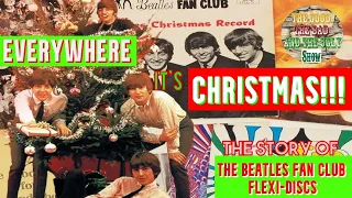 Everywhere It's Christmas! The Story of The Beatles Fan Club Flexi-Discs..