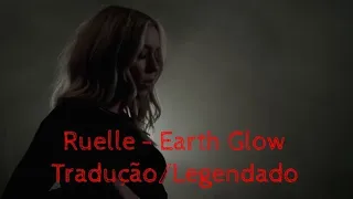 Ruelle - Earth Glow Tradução/Legendado