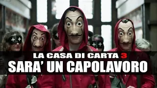 LA CASA DI CARTA 3 - Ecco Perchè Sarà Un Capolavoro (terza stagione)