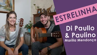 Di Paullo & Paulino Part. Marília Mendonça - Estrelinha (cover Taisa Pelosi e Felipe Viola)