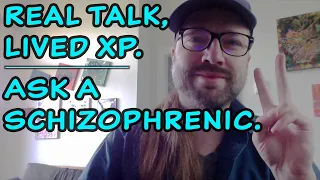 Real Talk: Ask a Schizophrenic What It's Like