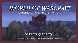 World of Warcraft Lore: Mythos Ep.3 (Lore to relax or sleep to, Cozy Campfire Sounds, Classic WoW)