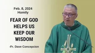 FEAR OF GOD HELPS US KEEP OUR WISDOM - Homily by Fr. Dave Concepcion on Feb. 8, 2024