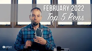 Top 5 Pens - February 2022