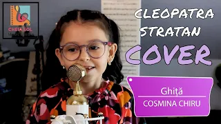 Cosmina Chiru, 5 ani- Ghita (CLEOPATRA STRATAN Cover)