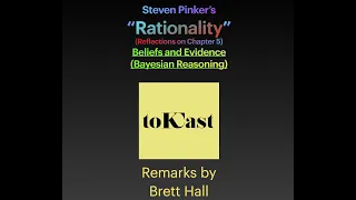 Steven Pinker's "Rationality" Chapter 5 "Beliefs & Evidence (Bayesian Reasoning" Remarks & Analysis