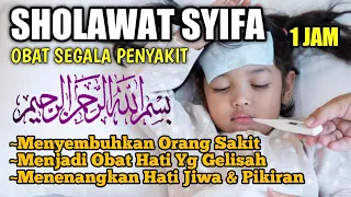 Sholawat Penyembuh Sakit Tanpa Jeda Iklan 1 Jam Nonstop - Sholawat Tibbil Qulub/Syifa'