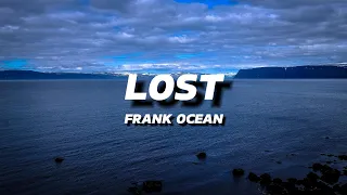 FRANK OCEAN - LOST | LYRICS