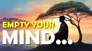 Empty Your Mind - a powerful zen story for your life | Zen Wisdom | Inspirational Story |