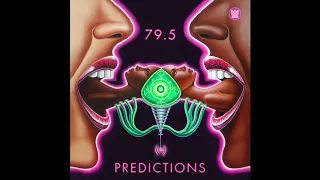 79.5 - Predictions - Full Album Stream