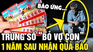 Trúng xổ số 800 CÂY VÀNG, người đàn ông BỎ VỢ CON rồi 1 năm sau GẶP BÁO ỨNG | Tin Nhanh 3 Phút