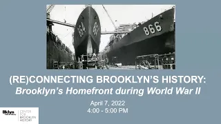 (Re)connecting Brooklyn's History: Brooklyn's Homefront during WWII