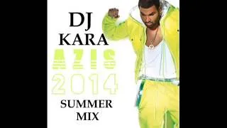 DJ KARA '' AZIS-SUMMER-2014 MIX'' WWW.DJKARA.COM