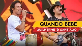 Quando Bebe - Guilherme & Santiago - Villa Mix Goiânia 2017 ( Ao Vivo )