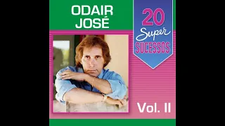 Odair José, Vol. 2 - 20 Super Sucessos - (Completo/Oficial)