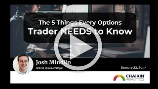 The 5 Things Every Options   Trader NEEDS to Know 1/22/19