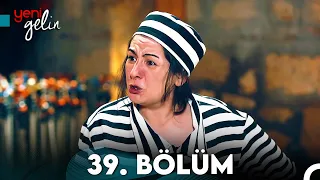 Yeni Gelin 39. Bölüm