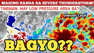 MAY LOW PRESSURE AREA?? JANUARY 7,2024 WEATHER UPDATE TODAY|PAGASA WEATHER UPDATE