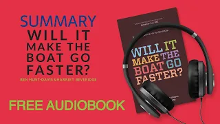 Summary of Will it Make the Boat Go Faster? by Ben Hunt-Davis and Harriet Beveridge | Audiobook