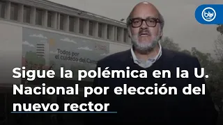 Sigue la polémica en la U. Nacional por elección del nuevo rector en reemplazo de José Ismael Peña