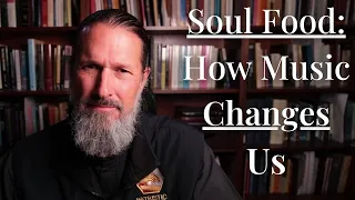 Soul Food: How Music Changes Us