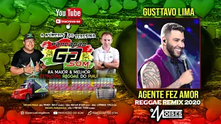 Gusttavo Lima – A Gente Fez Amor - Versão Reggae Remix 2020