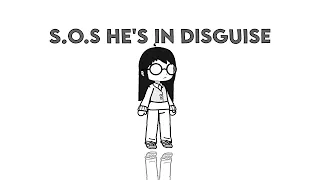 s.o.s '𝙝𝙚'𝙨 in disguise