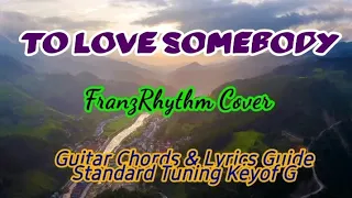 TO LOVE SOMEBODY |BeeGees FranzRhythm Cover Easy Guitar Chords Lyrics Guide Play-Along Beginners