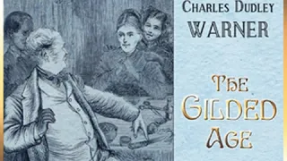 The Gilded Age, A Tale of Today (version 2) by Mark TWAIN Part 3/3 | Full Audio Book
