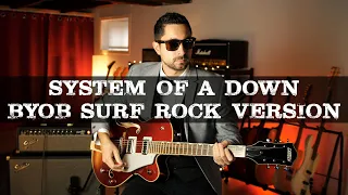 System Of A Down - B.Y.O.B. [Surf Rock Cover]