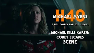 MICHAEL MYERS: H40 - A Halloween Fan Edit Sequel | "Michael Kills Karen/Corey Escapes" Scene