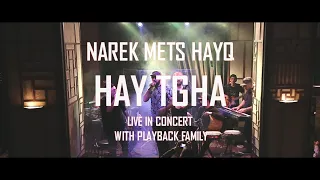 NAREK METS HAYQ - HAY TGHA ft. PLAYBACK FAMILY (LIVE)