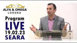 Biserica Alfa si Omega | Londra | Live | 19.02.2023 | Seara