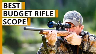 Top 5 Best Budget Rifle Scopes for Hunting & Shooting