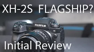 Fujifilm X-H2S Initial Look: Flagship APSC? Out now!