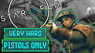Can I Beat Starfield Very Hard Difficulty With ONLY PISTOLS?! | Starfield Very Hard Challenge!
