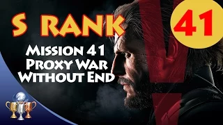 Metal Gear Solid V The Phantom Pain - S RANK Walkthrough (Mission 41 PROXY WAR WITHOUT END)