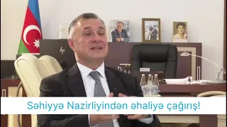 Səhiyyə Nazirliyindən Əhaliyə Çağırış!