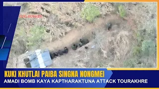 KUKI KHUTLAI PAIBA SINGNA NONGMEI AMADI BOMB KAYA KAPTHARAKTUNA ATTACK TOURAKHRE    |  28 FEB 2024