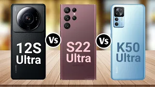 Xiaomi 12S Ultra Vs Samsung Galaxy S22 Ultra Vs Redmi K50 Ultra