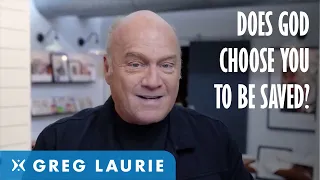 Must You Be Predestined To Be Saved? (With Greg Laurie)