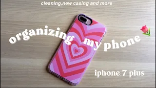 organizing my phone | iphone 7 plus | aesthetic, cleaning,and new casing 🌷