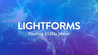 Light Forms ✦ 432 Hz Healing Music ✦ Focus, Relax, Calm